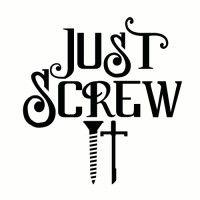 just screw it®