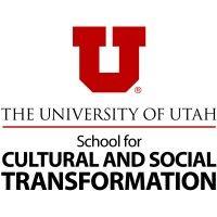 university of utah school for cultural & social transformation