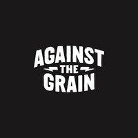 against the grain