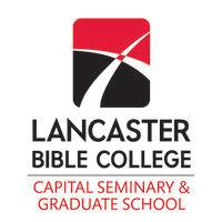 lancaster bible college | capital seminary & graduate school