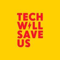 tech will save us