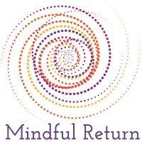 mindful return