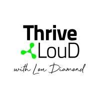 thrive loud with lou diamond