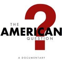 the american question, a documentary