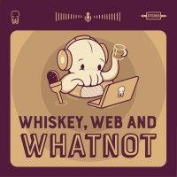 whiskey web and whatnot