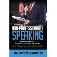 non-professionally speaking | book | dennis cummins | marketing | sales | public speaking logo image