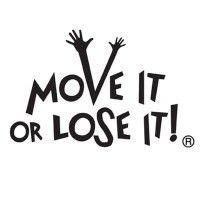 move it or lose it!