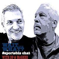 wait...what? #sportsbiz chat with dp & mcghee logo image