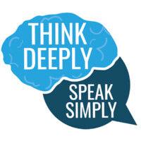 think deeply, speak simply podcast