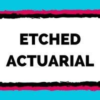 etched actuarial