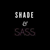 shade & sass