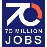 70 million jobs